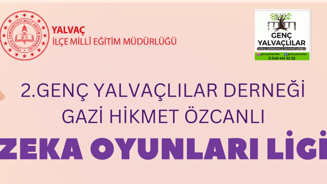 2. GENÇ YALVAÇLILAR DERNEĞİ GAZİ HİKMET ÖZCANLI ZEKÂ OYUNLARI LİGİ PROJESİ PROTOKOLÜ